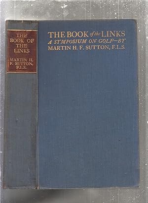 Seller image for The Book of The Links: Prize Essay By A Greenkeeper; Supplementary Notes On Manures, Tables & Miscellaneous Information for sale by Old Book Shop of Bordentown (ABAA, ILAB)