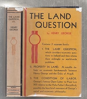 The Land Question; Property In Land; The Condition of Labor (in original dust jacket)