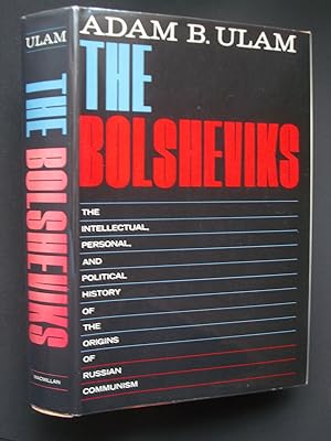 The Bolsheviks: The Intellectual and Political History of the Triumph of Communism in Russia