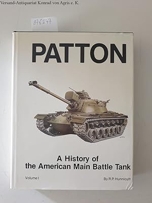 Bild des Verkufers fr Patton: A History of the American Main Battle Tank, Volume I. zum Verkauf von Versand-Antiquariat Konrad von Agris e.K.