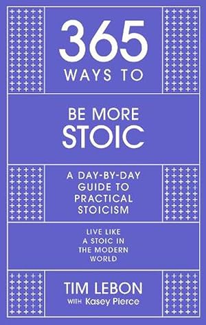 Immagine del venditore per 365 Ways to be More Stoic (Hardcover) venduto da Grand Eagle Retail