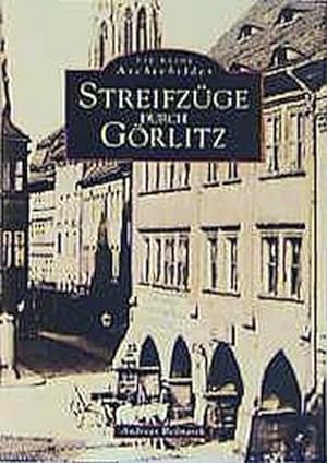 Bild des Verkufers fr Streifzge durch Grlitz zum Verkauf von BuchWeltWeit Ludwig Meier e.K.