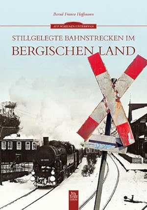 Bild des Verkufers fr Stillgelegte Bahnstrecken im Bergischen Land zum Verkauf von BuchWeltWeit Ludwig Meier e.K.