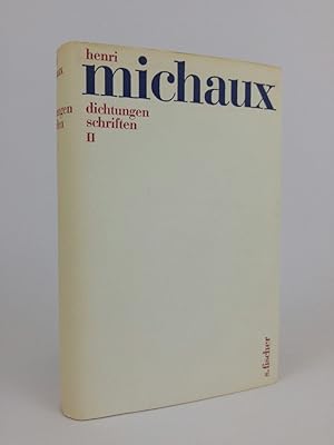 Dichtungen, Schriften Teil: 2. Aufgrund d. von Henri Michaux unter Mitw. von Christoph Schwerin g...