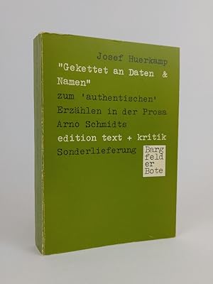 Seller image for Gekettet an Daten und Namen Drei Studien zum 'authentischen' Erzhlen in der Prosa Arno Schmidts for sale by ANTIQUARIAT Franke BRUDDENBOOKS