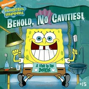 Seller image for Behold, No Cavities!: A Visit to the Dentist (Spongebob Squarepants (8x8)) for sale by Reliant Bookstore