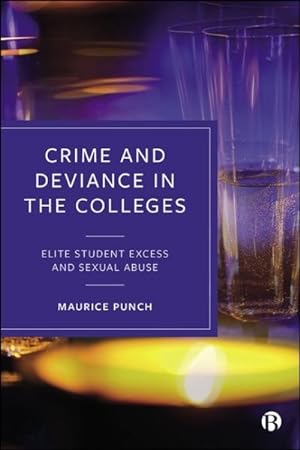 Seller image for Crime and Deviance in the Colleges : Elite Student Excess and Sexual Abuse for sale by GreatBookPrices