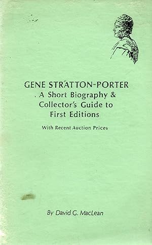 Imagen del vendedor de Gene Stratton-Porter : A Short Biography & Collector's Guide to First Editions with Recent Auction Prices a la venta por Book Booth