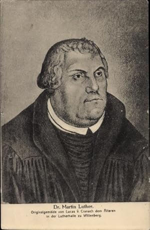 Künstler Ansichtskarte / Postkarte Lucas von Cranach, Dr. Martin Luther, Portrait
