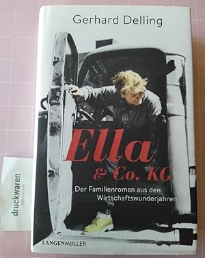 Ella & Co. KG. Der Familienroman aus den Wirtschaftswunderjahren.