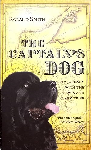 Seller image for The Captain's Dog: My Journey with the Lewis and Clark Tribe for sale by Adventures Underground