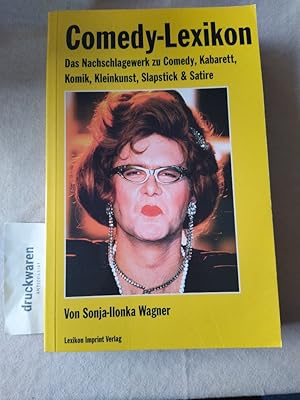 Comedy-Lexikon. [Das Nachschlagewerk zu Comedy, Kabarett, Komik, Kleinkunst, Slapstick & Satire].