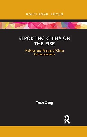 Seller image for Reporting China on the Rise: Habitus and Prisms of China Correspondents for sale by moluna