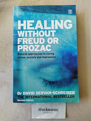 Healing Without Freud or Prozac. Natural approaches to curing stress, anxiety and depression.