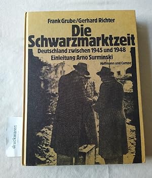 Bild des Verkufers fr Die Schwarzmarktzeit. Deutschland zwischen 1945 und 1948. zum Verkauf von Druckwaren Antiquariat