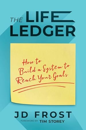 Seller image for Life Ledger : How to Build a System to Reach Your Goals for sale by GreatBookPrices