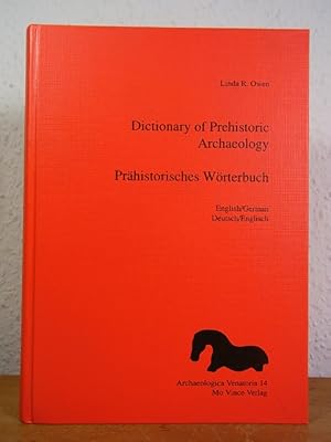 Dictionary of Prehistoric Archaeology / Prähistorisches Wörterbuch. English - German / Deutsch - ...