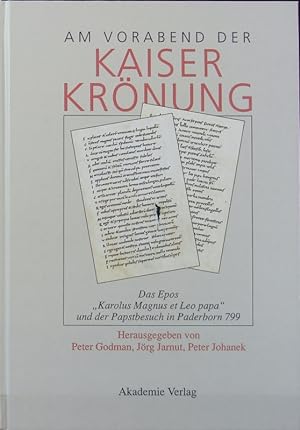 Seller image for Am Vorabend der Kaiserkrnung : das Epos 'Karolus Magnus et Leo papa' und der Papstbesuch in Paderborn 799. for sale by Antiquariat Bookfarm