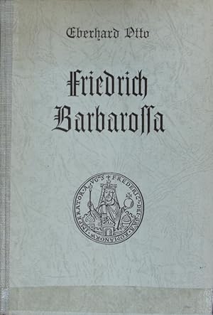 Bild des Verkufers fr Friedrich Barbarossa. Deutsche Knige und Kaiser; Bilder aus dem deutschen Leben. zum Verkauf von Antiquariat Bookfarm