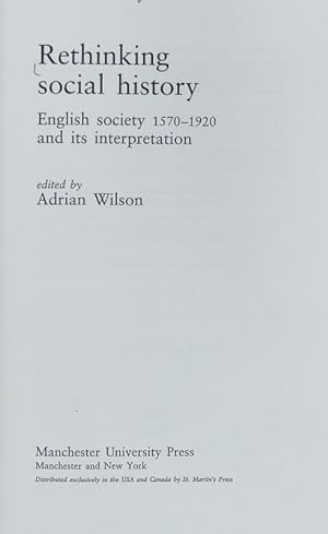 Bild des Verkufers fr Rethinking social history : English society 1570 - 1920 and its interpretation. zum Verkauf von Antiquariat Bookfarm