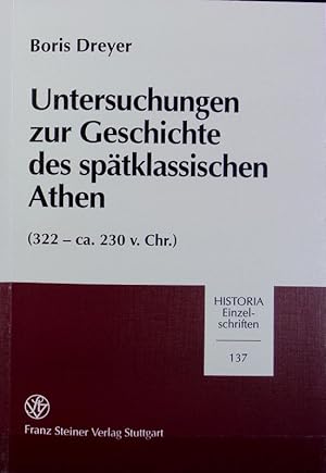 Bild des Verkufers fr Untersuchungen zur Geschichte des sptklassischen Athen : (322 - ca. 230 v. Chr.). Historia. zum Verkauf von Antiquariat Bookfarm