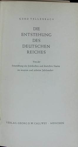 Seller image for Die Entstehung des Deutschen Reiches : von der Entwicklung des frnkischen und deutschen Staates im neunten und zehnten Jahrhundert. for sale by Antiquariat Bookfarm