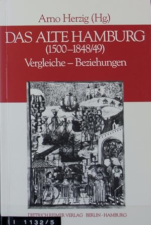 Bild des Verkufers fr Das alte Hamburg : (1500 - 1848/49) ; Vergleiche, Beziehungen. Hamburger Beitrge zur ffentlichen Wissenschaft ; 5. zum Verkauf von Antiquariat Bookfarm