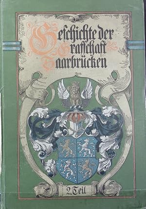 Seller image for Geschichte der ehemaligen Grafschaft Saarbrcken ; 1: Von der ltesten Zeit bis zur Einfhrung der Reformation. for sale by Antiquariat Bookfarm