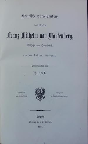 Bild des Verkufers fr Politische Correspondenz des Grafen Franz Wilhelm von Wartenberg, Bischofs von Osnabrck aus den Jahren 1621 - 1631. Publicationen aus den Kniglich Preussischen Staatsarchiven ; 68. zum Verkauf von Antiquariat Bookfarm