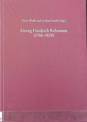 Seller image for Georg Friedrich Rebmann : (1768 - 1824) ; Autor, Jakobiner, Richter. Schriften der Siebenpfeiffer-Stiftung ; 4. for sale by Antiquariat Bookfarm