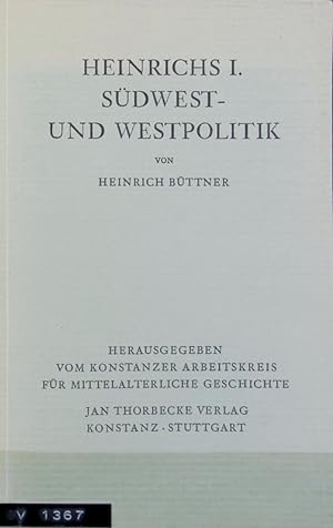 Seller image for Heinrichs I. Sdwest- und Westpolitik. Vortrge und Forschungen. for sale by Antiquariat Bookfarm