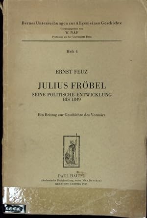 Bild des Verkufers fr Julius Frbel : Seine politische Entwicklung bis 1849 : Ein Beitrag zur Geschichte des Vormrz. zum Verkauf von Antiquariat Bookfarm