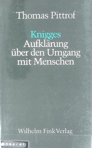Immagine del venditore per Knigges Aufklrung ber den Umgang mit Menschen. Literatur in der Gesellschaft ; N.F., 15. venduto da Antiquariat Bookfarm