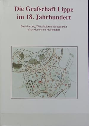 Bild des Verkufers fr Grafschaft Lippe im 18. Jahrhundert : Bevlkerung, Wirtschaft und Gesellschaft eines deutschen Kleinstaates. Sonderverffentlichungen des Naturwissenschaftlichen und Historischen Vereins fr das Land Lippe ; 40. zum Verkauf von Antiquariat Bookfarm