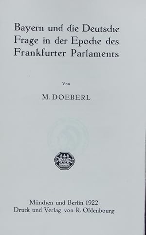 Imagen del vendedor de Bayern und die deutsche Frage in der Epoche des Frankfurter Parlaments. Bayern und Deutschland ; [1]. a la venta por Antiquariat Bookfarm