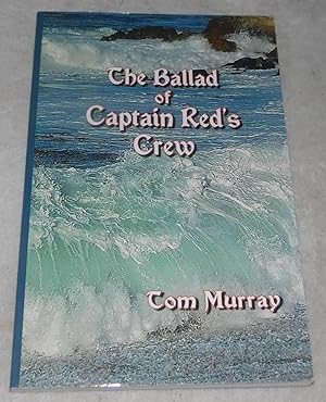 Image du vendeur pour The Ballad Of Captain Red's Crew mis en vente par Pheonix Books and Collectibles