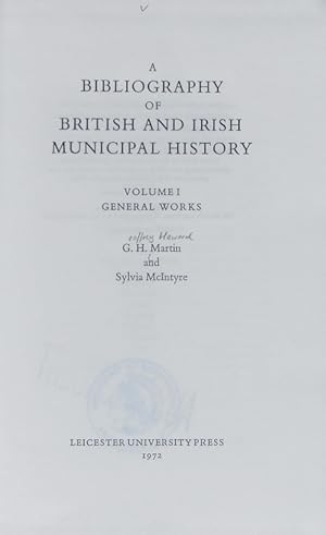 Bild des Verkufers fr General works. A bibliography of British and Irish municipal history / Martin, G. H. *1928-2007* ; ID: gnd/105330059X ; 1. zum Verkauf von Antiquariat Bookfarm