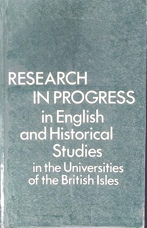 Bild des Verkufers fr Research in progress in English and historical studies in the universities of the British Isles. zum Verkauf von Antiquariat Bookfarm