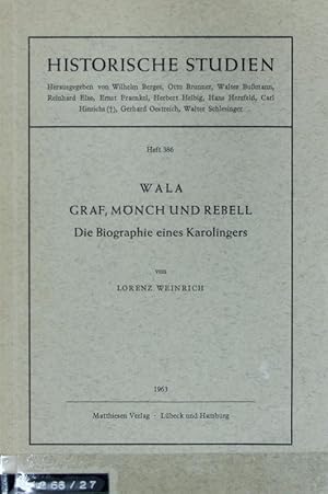 Seller image for Wala - Graf, Mnch und Rebell : die Biographie eines Karolingers. Historische Studien ; 386. for sale by Antiquariat Bookfarm