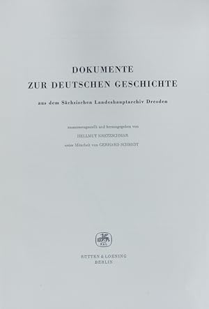 Bild des Verkufers fr Dokumente zur deutschen Geschichte aus dem Schsischen Landeshauptarchiv Dresden. Schriftenreihe des Schsischen Landeshauptarchivs Dresden ; 4. zum Verkauf von Antiquariat Bookfarm