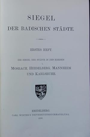 Bild des Verkufers fr Siegel der Stdte in den Kreisen Mosbach, Heidelberg, Mannheim u. Karlsruhe. Siegel der badischen Stdte in chronologischer Reihenfolge ; H 1. zum Verkauf von Antiquariat Bookfarm