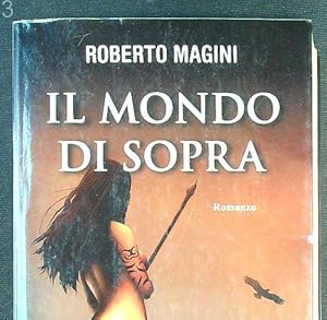 Bild des Verkufers fr Il mondo di sopra zum Verkauf von Librodifaccia
