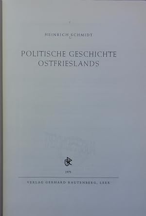 Politische Geschichte Ostfrieslands. Ostfriesland im Schutze des Deiches ; Bd. 5.