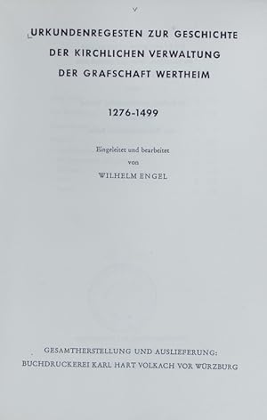 Bild des Verkufers fr Urkundenregesten zur Geschichte der kirchlichen Verwaltung der Grafschaft Wertheim : 1276 - 1499. Wertheimer Jahrbuch fr Geschichte, Volks- und Heimatkunde des Main-Tauberlandes ; 1958; Sonderverffentlichung des Historischen Vereins Wertheim; Wertheimer Urkundenregesten vor dem Jahr 1500. zum Verkauf von Antiquariat Bookfarm