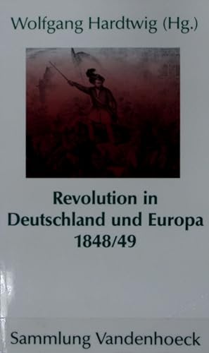 Seller image for Revolution in Deutschland und Europa 1848/49. Sammlung Vandenhoeck. for sale by Antiquariat Bookfarm