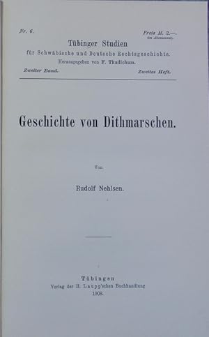 Seller image for Geschichte von Dithmarschen. Tbinger Studien fr Schwbische und Deutsche Rechtsgeschichte ; 2,2. for sale by Antiquariat Bookfarm