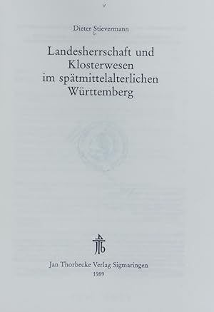 Landesherrschaft und Klosterwesen im spätmittelalterlichen Württemberg.