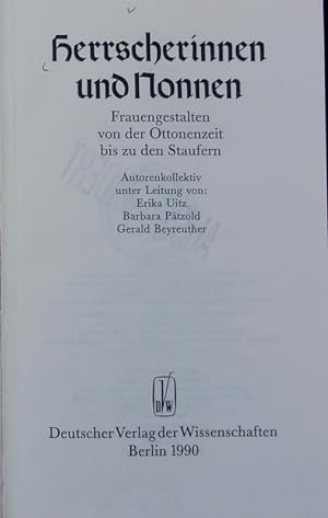 Seller image for Herrscherinnen und Nonnen : Frauengestalten von der Ottonenzeit bis zu den Staufern. for sale by Antiquariat Bookfarm
