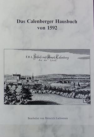 Image du vendeur pour Calenberger Hausbuch von 1592 : nach dem Lagerbuch des Amtes Calenberg von 1653 und anderen Quellen. Verffentlichungen der Historischen Kommission fr Niedersachsen und Bremen ; 34; Quellen und Untersuchungen zur Wirtschafts- und Sozialgeschichte Niedersachsens in der Neuzeit ; 7. mis en vente par Antiquariat Bookfarm