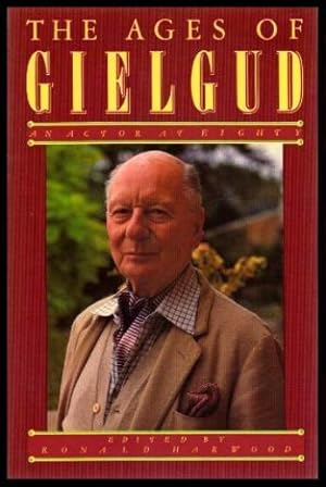 Imagen del vendedor de THE AGES OF GIELGUD - An Actor At Eighty a la venta por W. Fraser Sandercombe